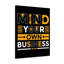 Mind Your Own Business - Wrapped Canvas Print