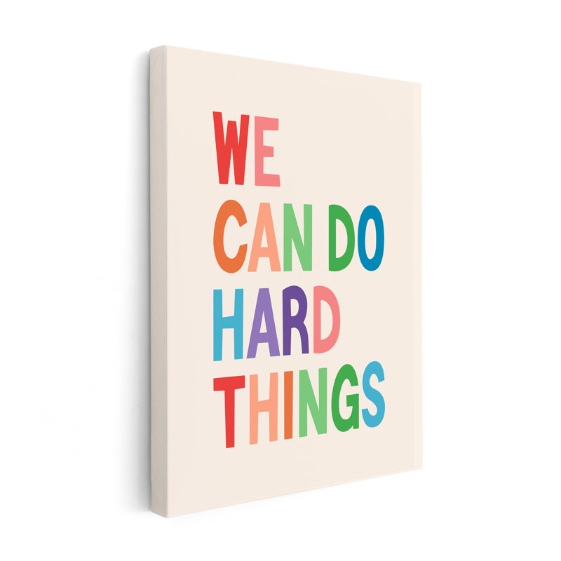 We Can Do Hard Things No2, Unframed, Canvas, 24"H x 32"W