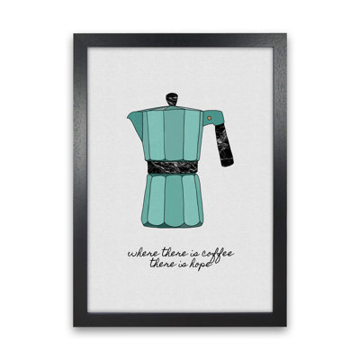 Where There Is Coffee by Orara - Print