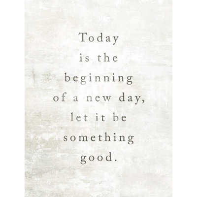 " Today Is The Beginning Of A New Day 2 "