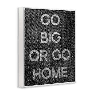 Go Big or Home Phrase Framed Giclee Art by Daphne Polselli