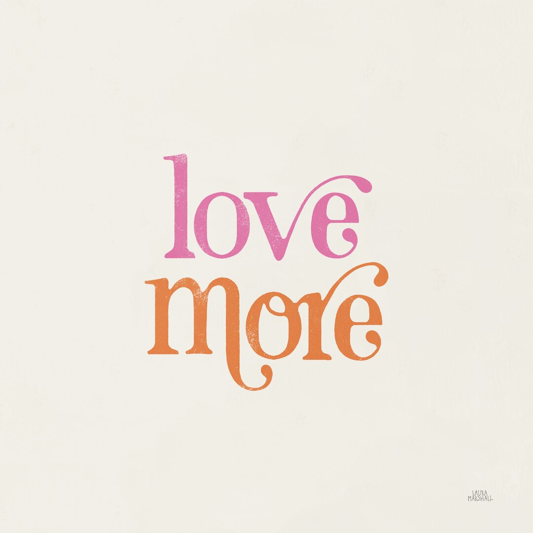 Leinwandbild Love More von Laura Marshall