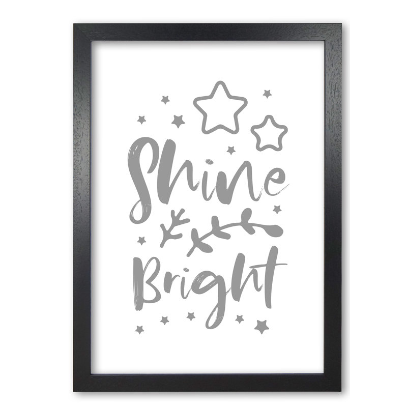 Shine Bright - Print, Black Grain Frame, 60 cm H x 42 cm W x 5 cm D