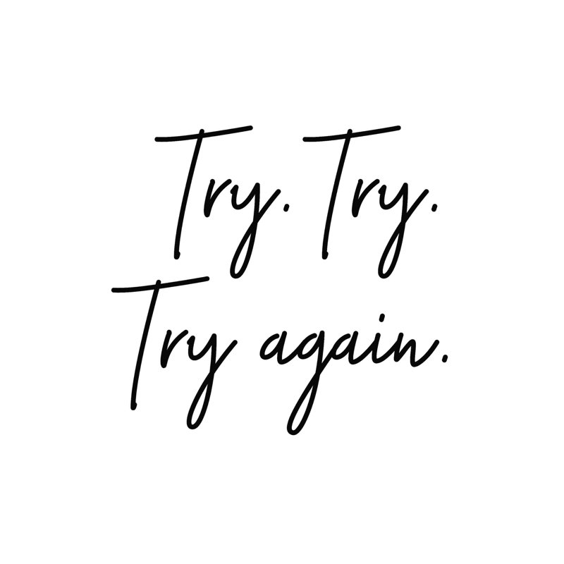 " Try Try Try Again ", 12" H x 12" W x 1.25"D