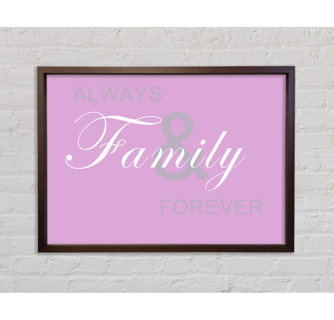 Familienzitat Always And Forever Pink - Einzelner Bilderrahmen Typografie auf Leinwand