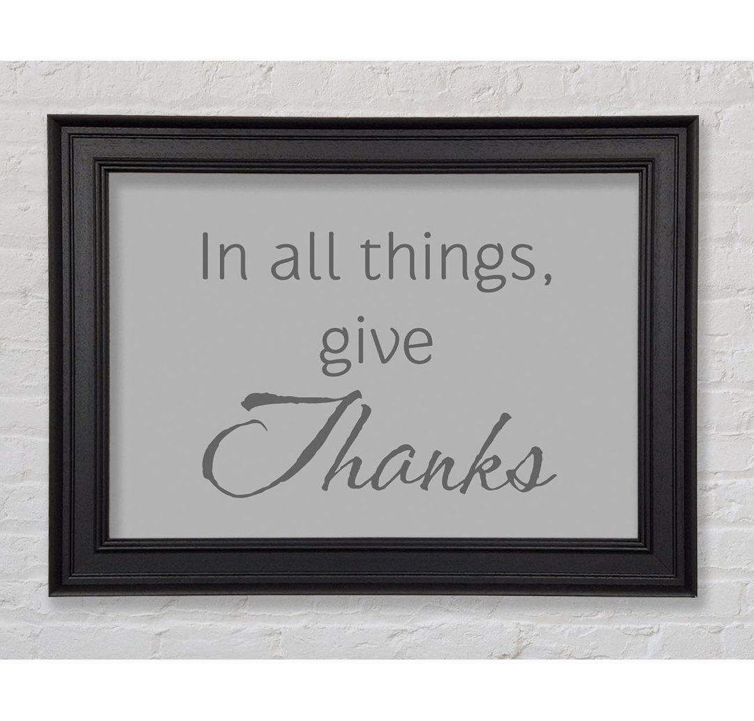 Home Zitat In All Things Give Thanks Beige Gerahmter Druck