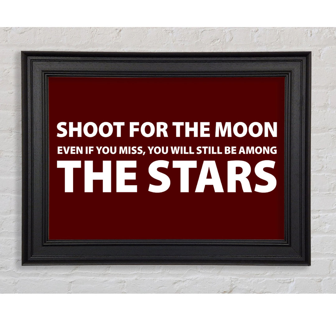 Motivationszitat "Shoot For The Moon" Gerahmter Druck