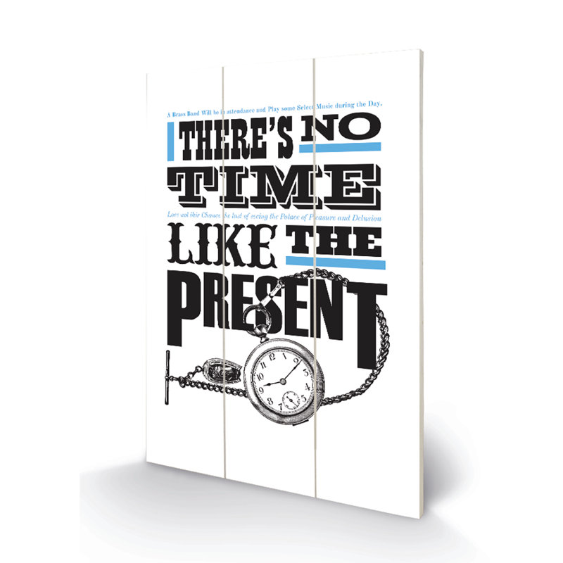 No Time Like The Present by Clare Somerville - Perkins - No Frame Print on Wood