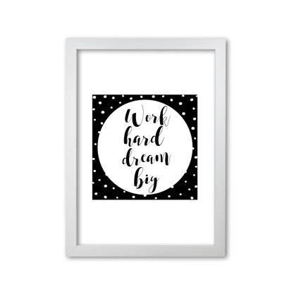 Work Hard Dream Big - Print
