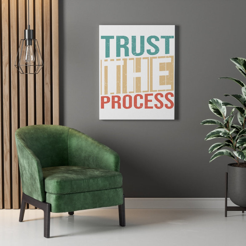 Trust The Process - Wrapped Canvas Print