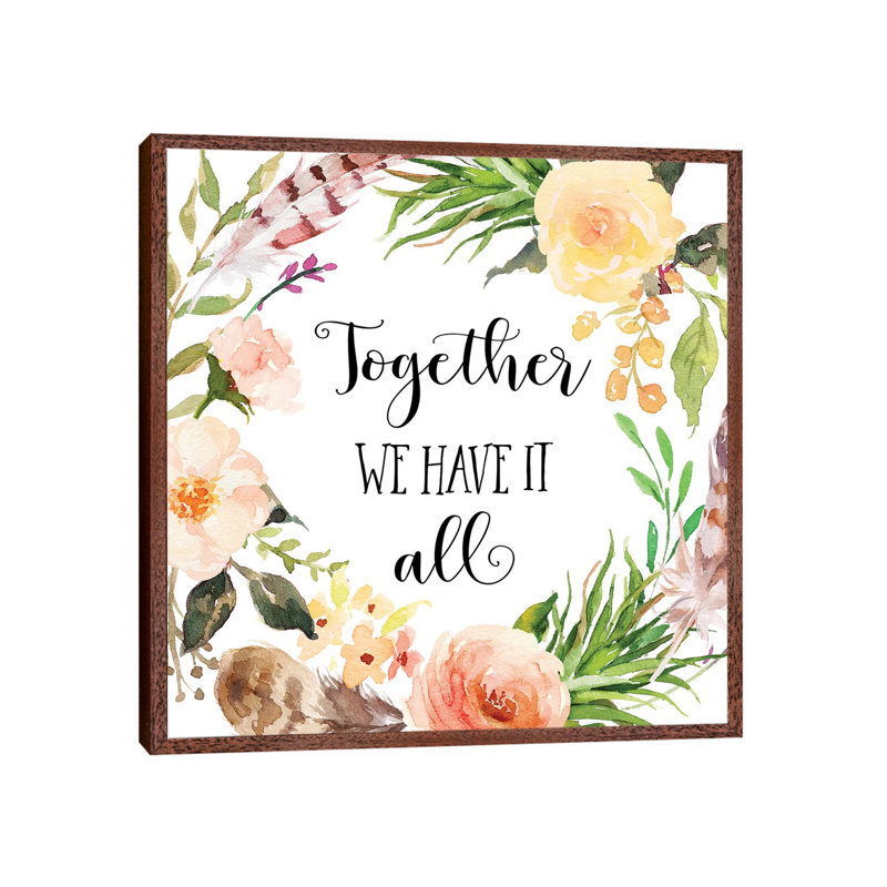 Together We Have It All - Print on Canvas, Classic Brown Wood Framed, 93.98 cm H x 93.98 cm W