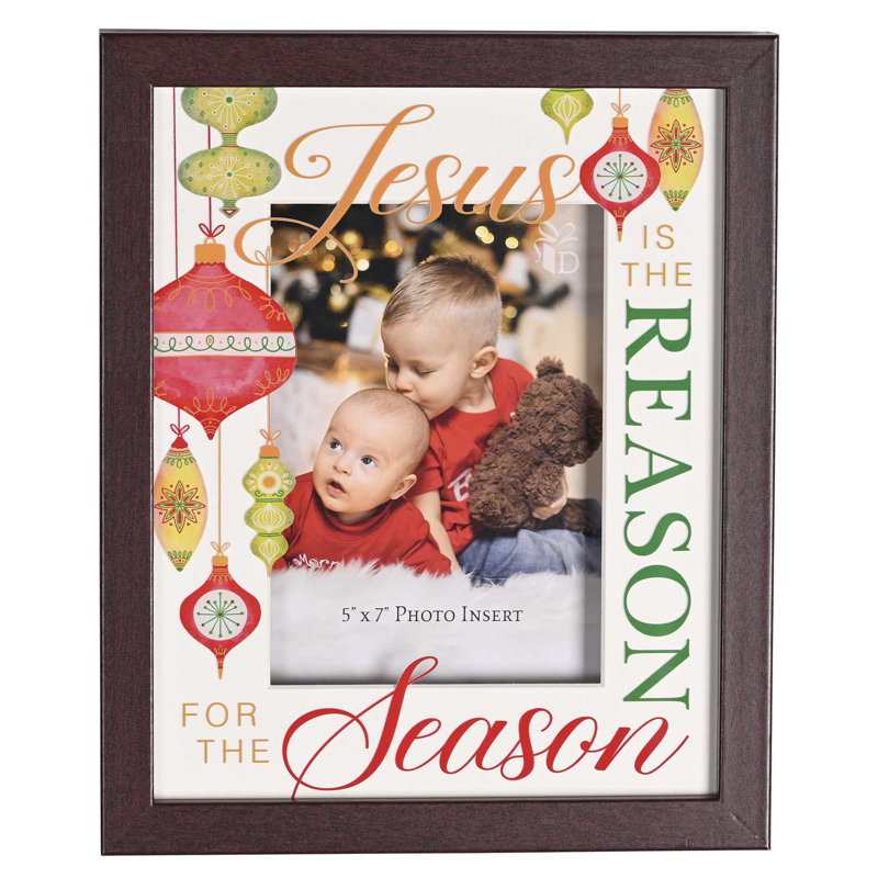 Photo Frame 5x7 Jesus Reason Whimsical