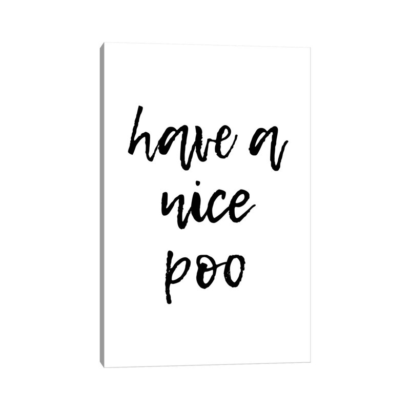 Have a Nice Poo 1 Piece Wrapped Canvas Wall Art, 101.6 cm H x 66.04 cm W x 1.91 cm D