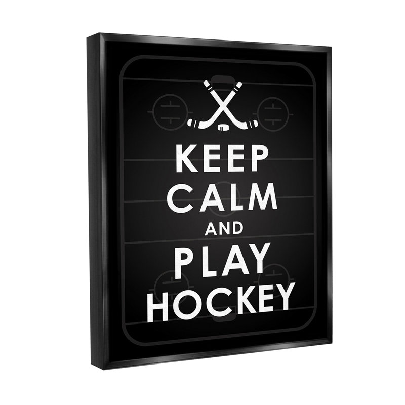 «Keep Calm And Play Hockey» par Jace Gray sur toile, Cadre flottant noir de jais, H 21 po x l 17 po