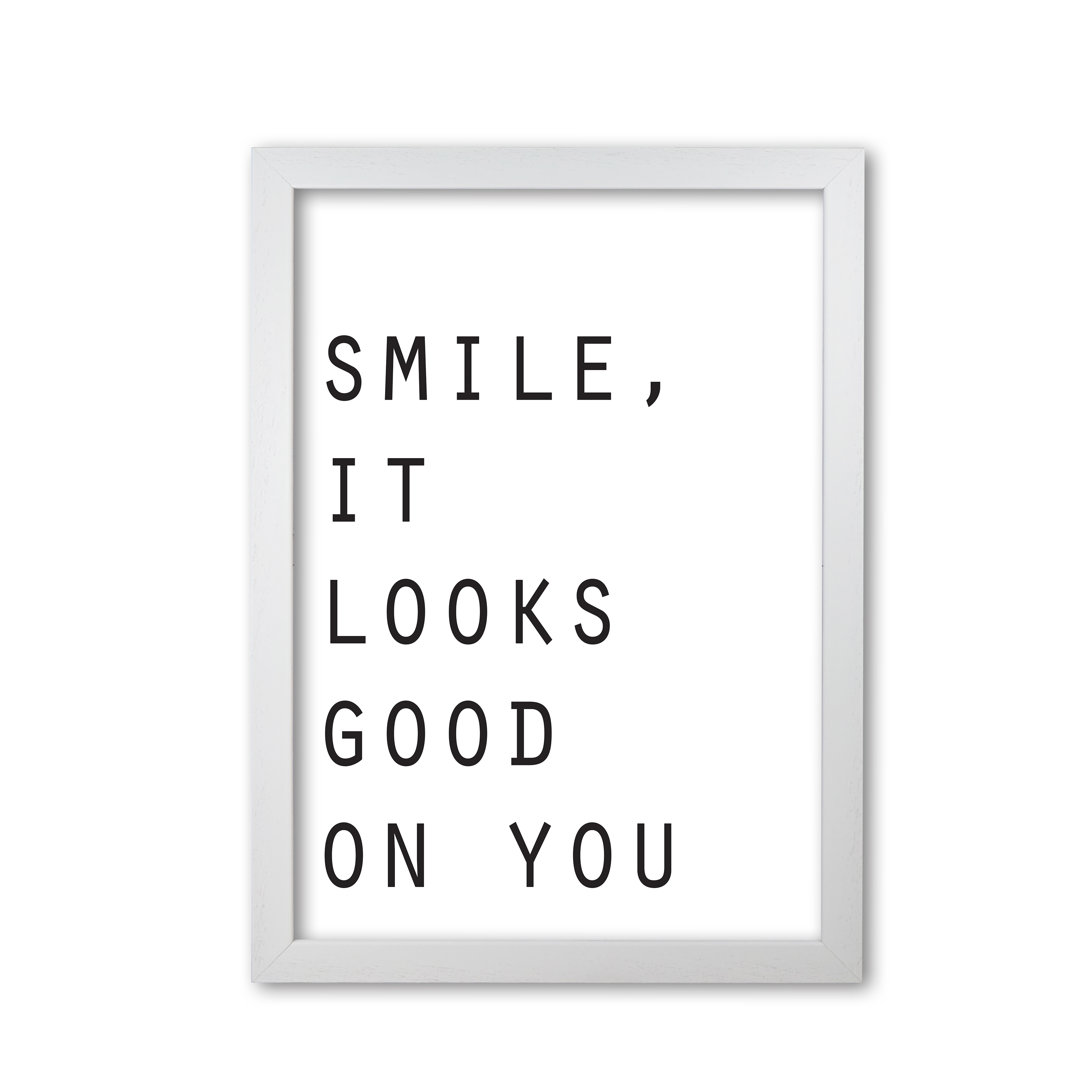 Smile, It Looks Good On You - Print