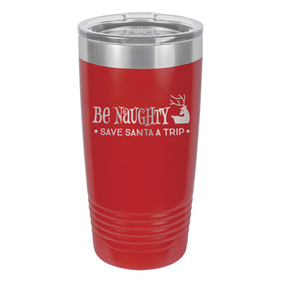 Susquehanna Glass Be Naughty 20oz. Vacuum Insulated Stainless Steel Travel Tumbler