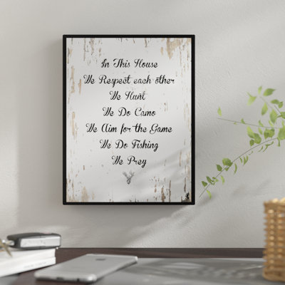 " In This House we Respect Each Other we Hunt we do Camo We Aim for the Game do Fishing we Prey " Textual Art Print