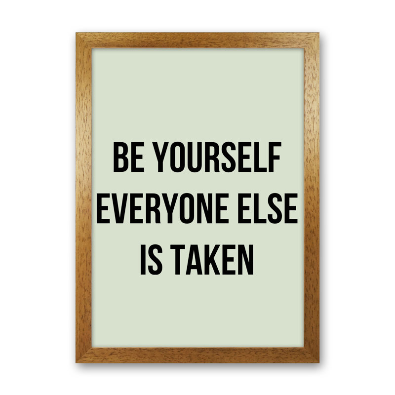 Be Yourself - Print, Oak Framed, 84cm H x 60cm W x 3cm D