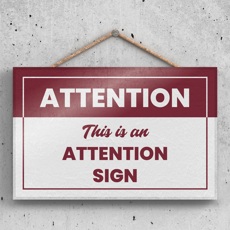 Warning Attention Sign - Print on MDF, 18.5cm H x 28.5cm W x 0.9cm D