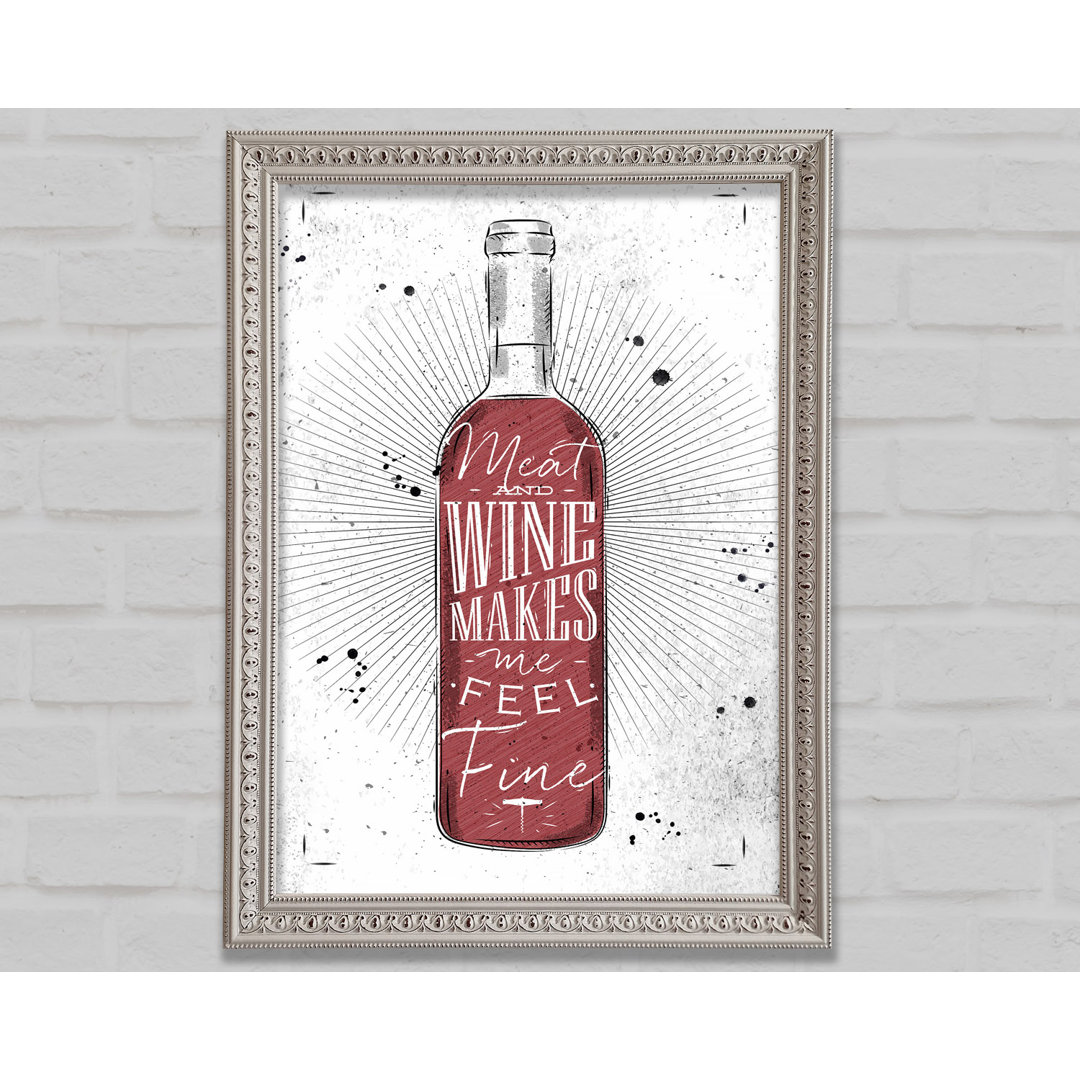 Meat And Wine Makes Me Feel Fine - Einzelne Bilderrahmen Kunstdrucke