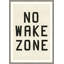 No Wake Zone Print