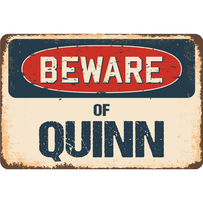 Panneau «Beware of Quinn», H 8 po x l 12 po x P 0,1 po