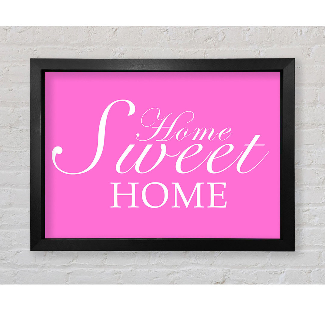 Home Quote Home Sweet Home Vivid Pink Gerahmter Druck