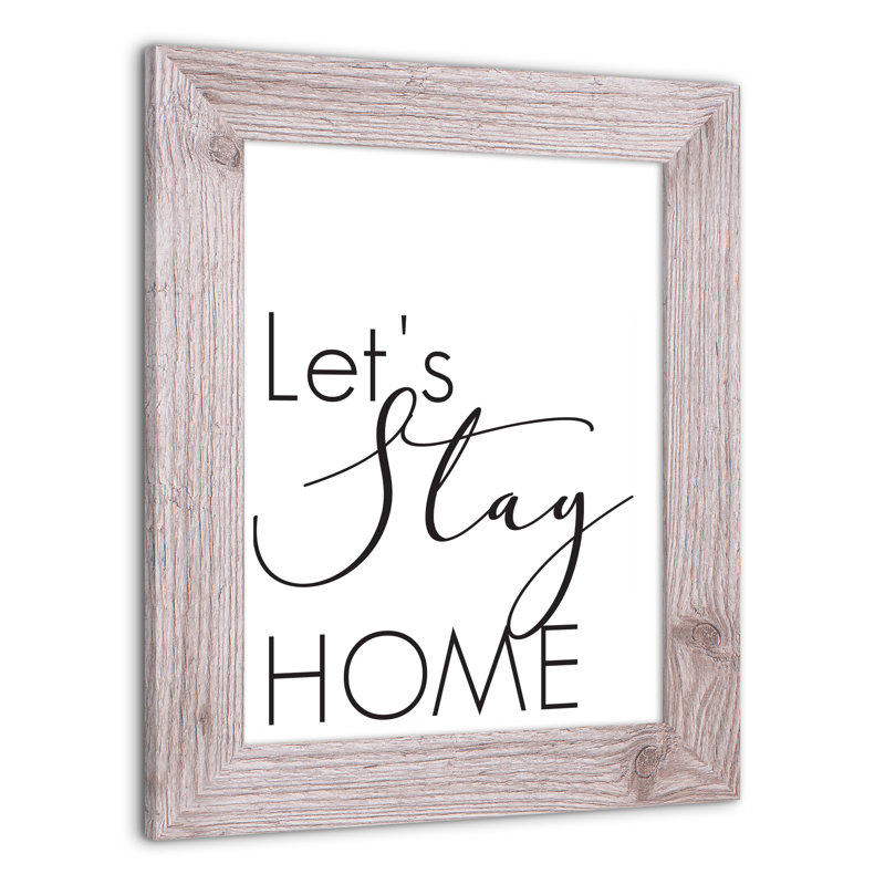 «Let's Stay Home», reproduction encadrée, H 14 po x l 11 po x P 0,75 po