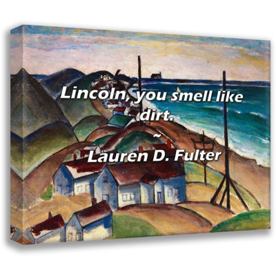 Artsy Quote "Lincoln, you smell like dirt." By Lauren D. Fulter Gallery Wrapped Canvas