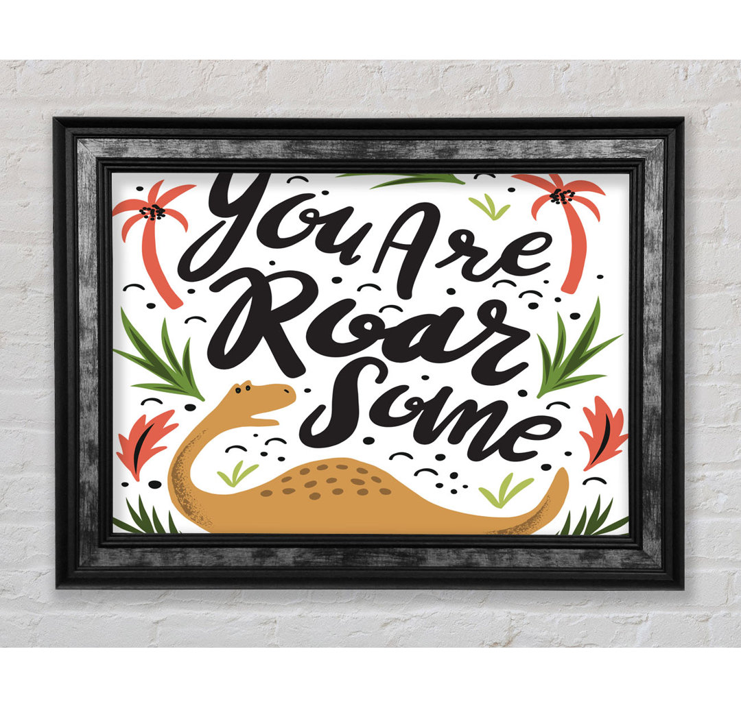 You Are Roarsome - Einzelner Bilderrahmen Typografie