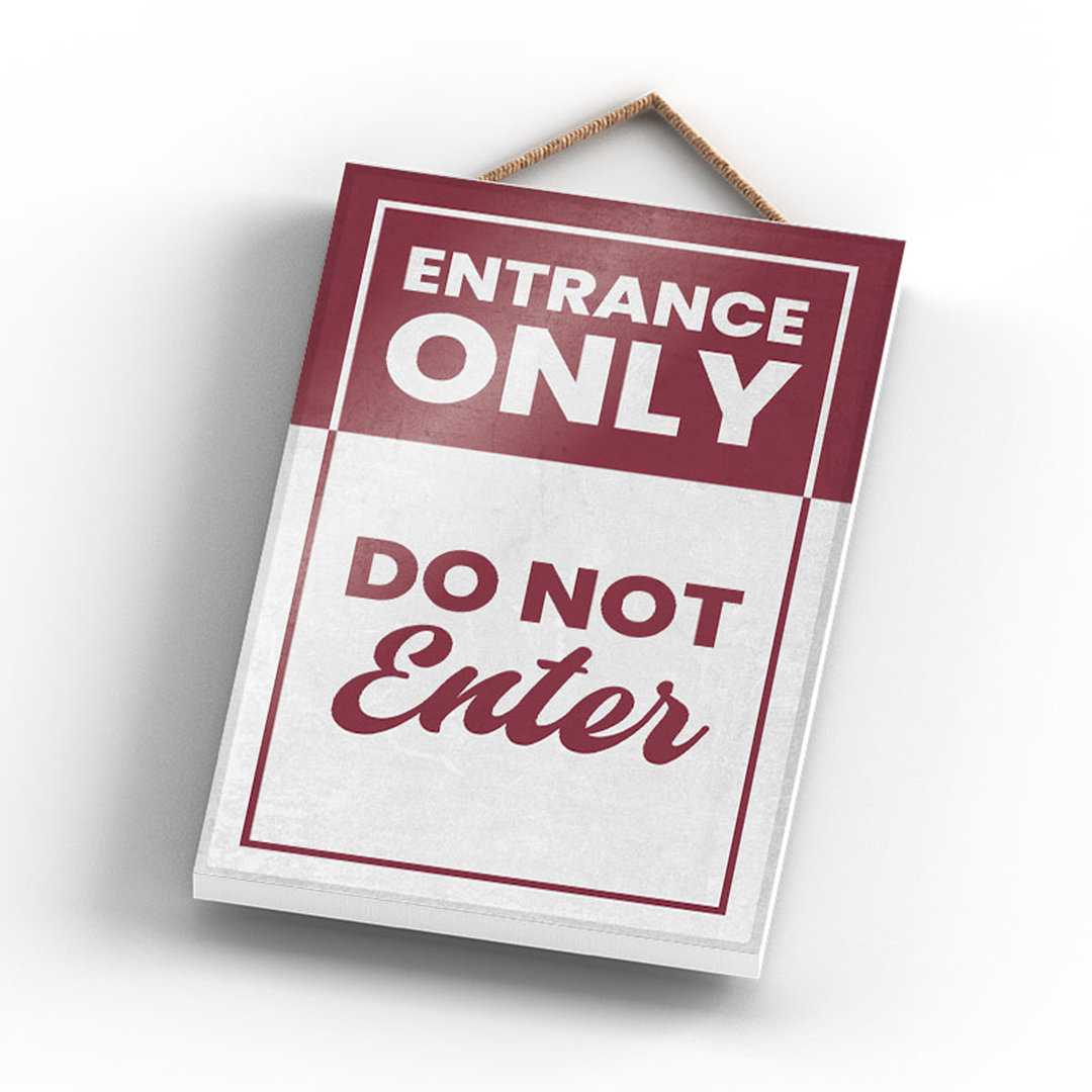 ENTRANCE ONLY DO NOT ENTER