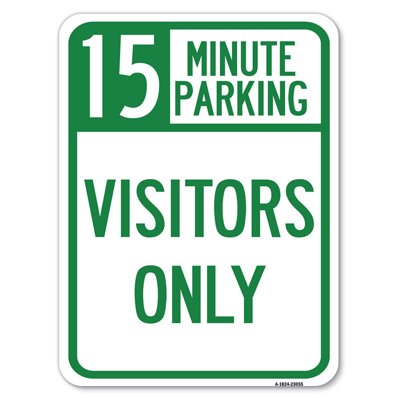 Enseigne de stationnement réservé 15 minutes pour les visiteurs seulement / 23055, H 24 po x l 18 po x p 1 po