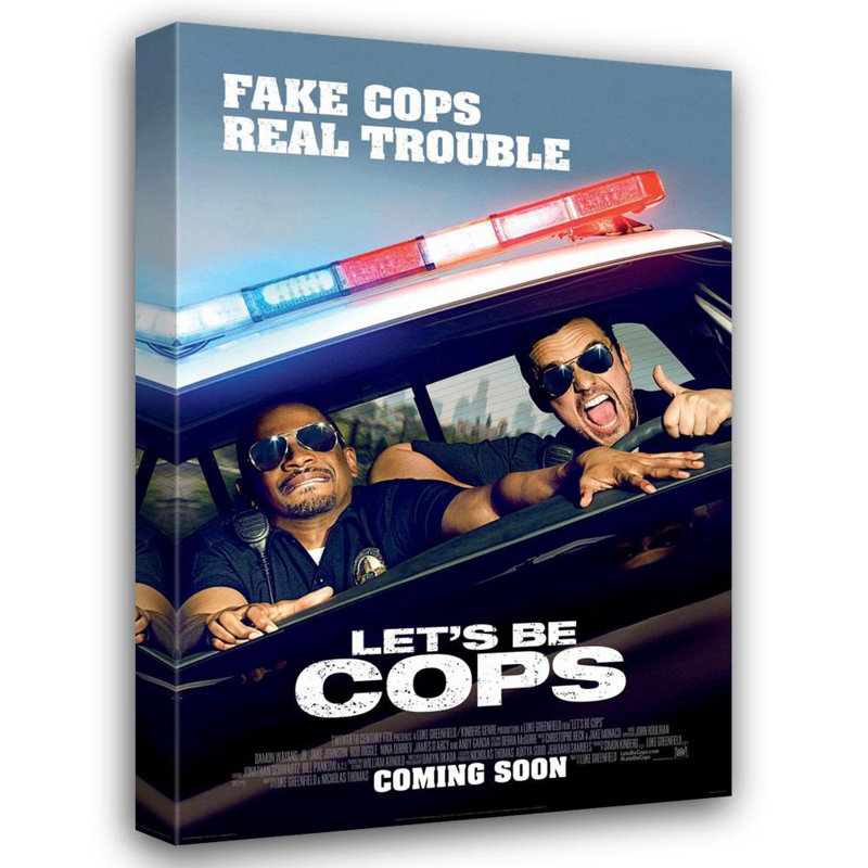 Let's Be Cops, 24" H x 16" W