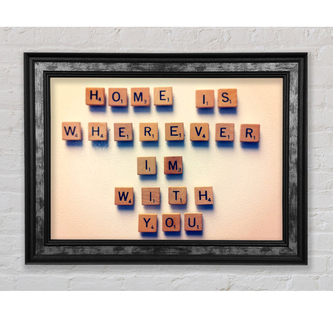 Liebeszitat Home Is Wherever I'm With You - Single Picture Frame Typography