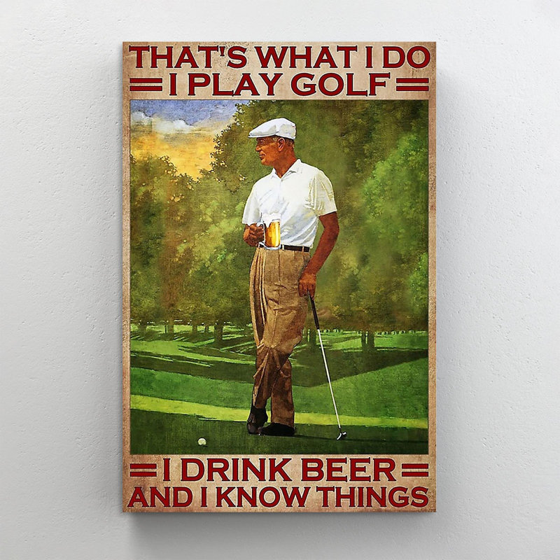 «I Play Golf with Dr potable Beer», impression sur toile tendue, H 36 po x l 24 po x P 1,25 po