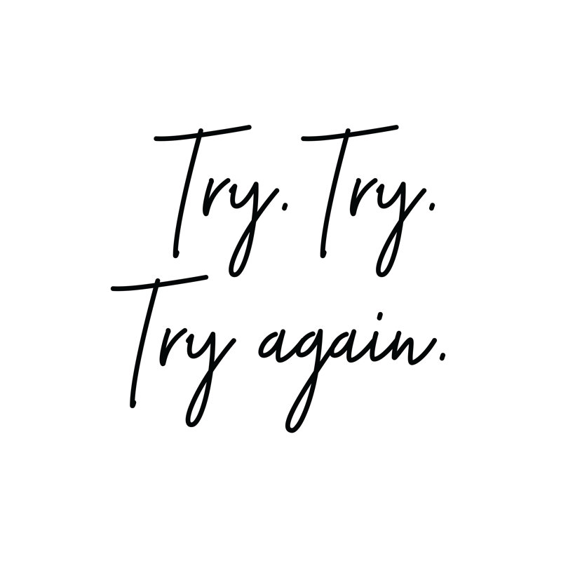 Try Try Try Again - Wrapped Canvas Print, 30cm H x 30cm W x 3.8cm D