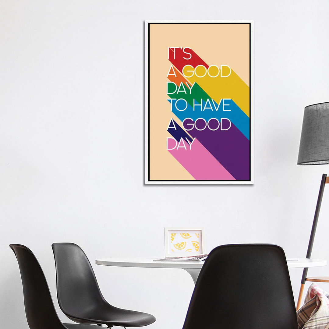 It'S A Good Day Typography von Show Me Mars - Galerie- Giclée auf Leinwand