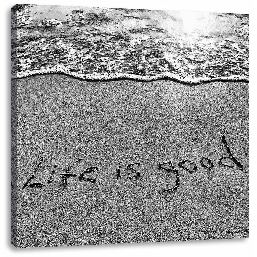 Leinwandbild Schrift im Sand Life is good