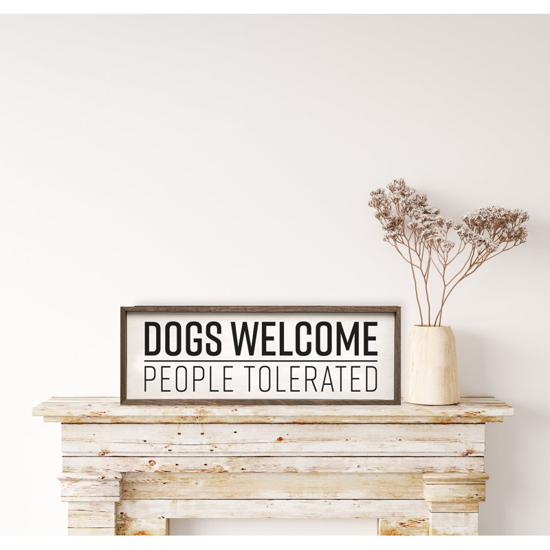 Dogs Welcome People Tolerated - blanc, H 4 po x l 12 po