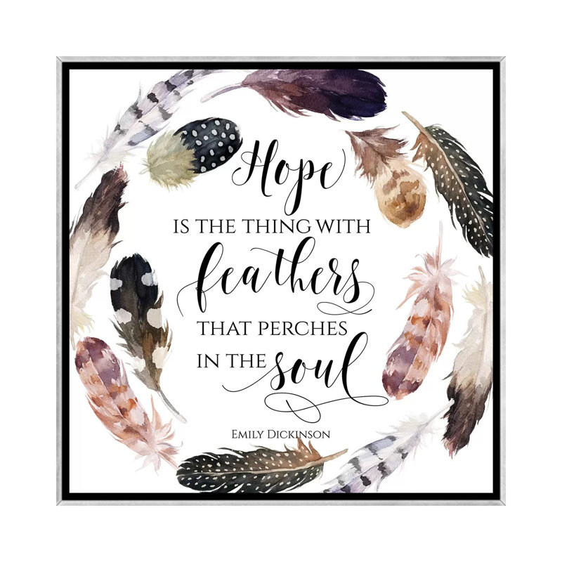 " Hope Is The Thing With Feathers That Perches In The Soul, Emily Dickinson " by Eden Printables, Silver Framed, No Mat