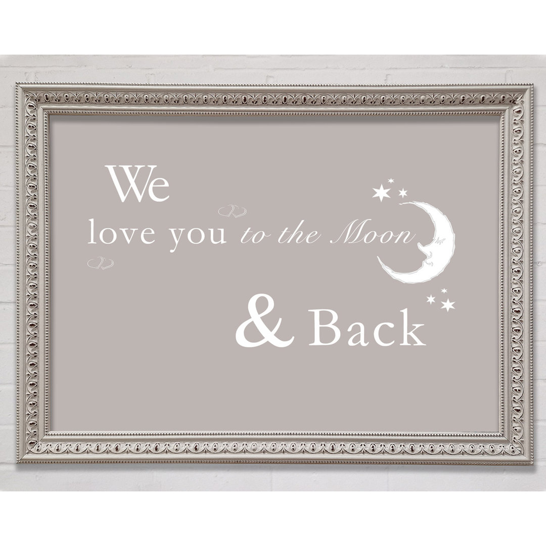 Kinderzimmer Zitat We Love You To The Moon And Back 2 Beige Gerahmter Druck