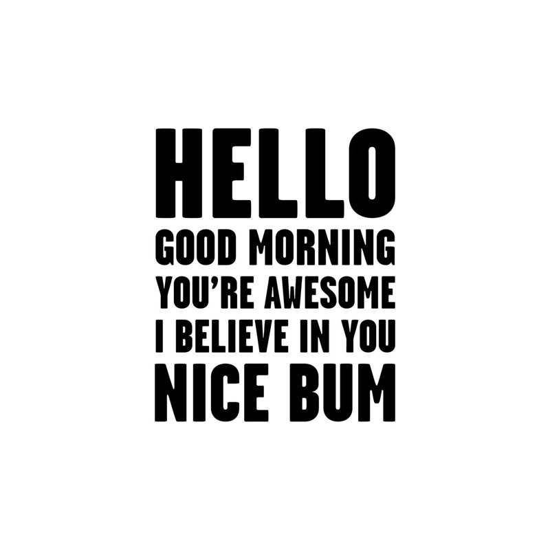 Hello You're Awesome Nice Bum by Mambo Art Studio - Wrapped Canvas Print, 45.72cm H x 30.48cm W x 1.91cm D
