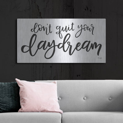 Art mural en métal Trinx «Don't Quit Your Daydream» par Jaxn Blvd