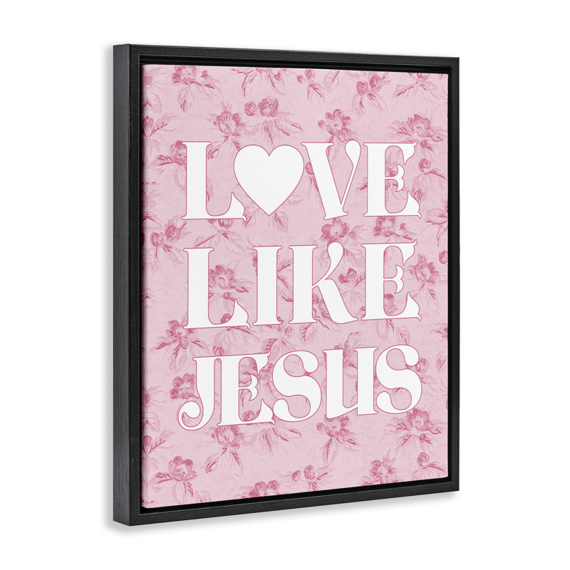  «Love Like Jesus on Floral» par Daphne Polselli, H 31 po x l 25 po, Cadre flottant noir de jais