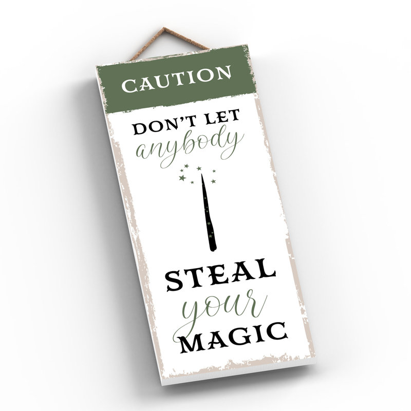 Dont Let Anybody Wooden Plaque