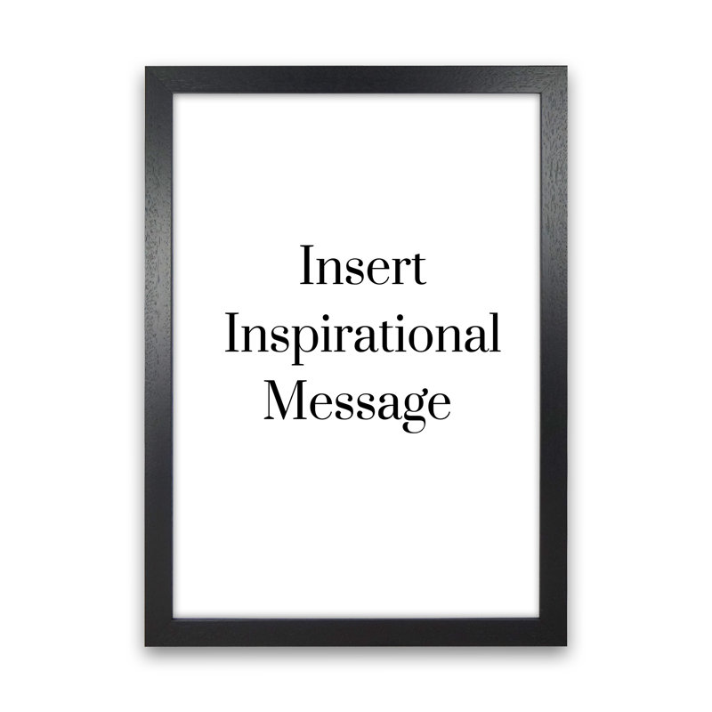 Insert Message - Single Picture Frame Print, Black Framed, 30cm H x 21cm W x 3cm D