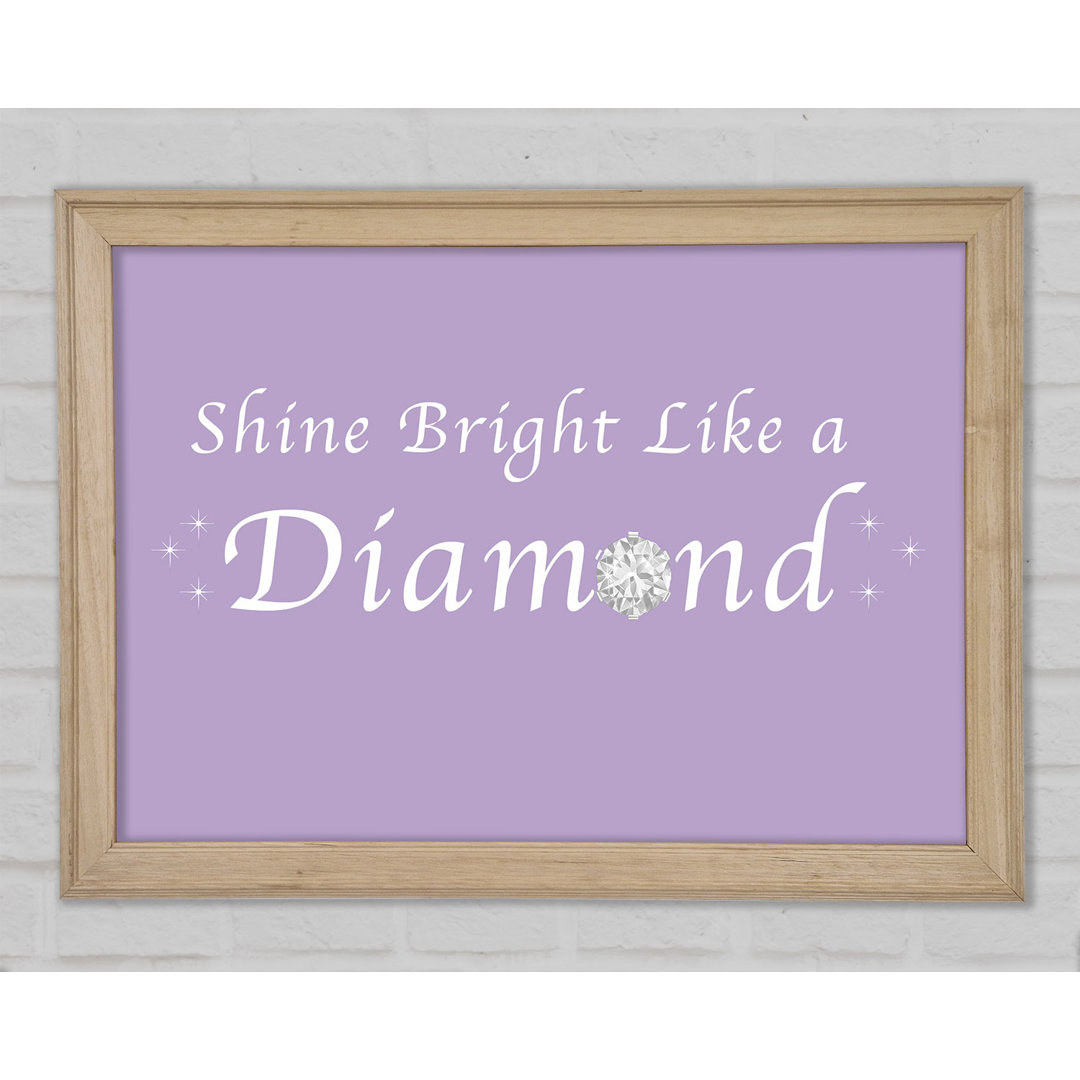 Musik Zitat Shine Bright Like A Diamond Rihanna Lilac Gerahmter Druck