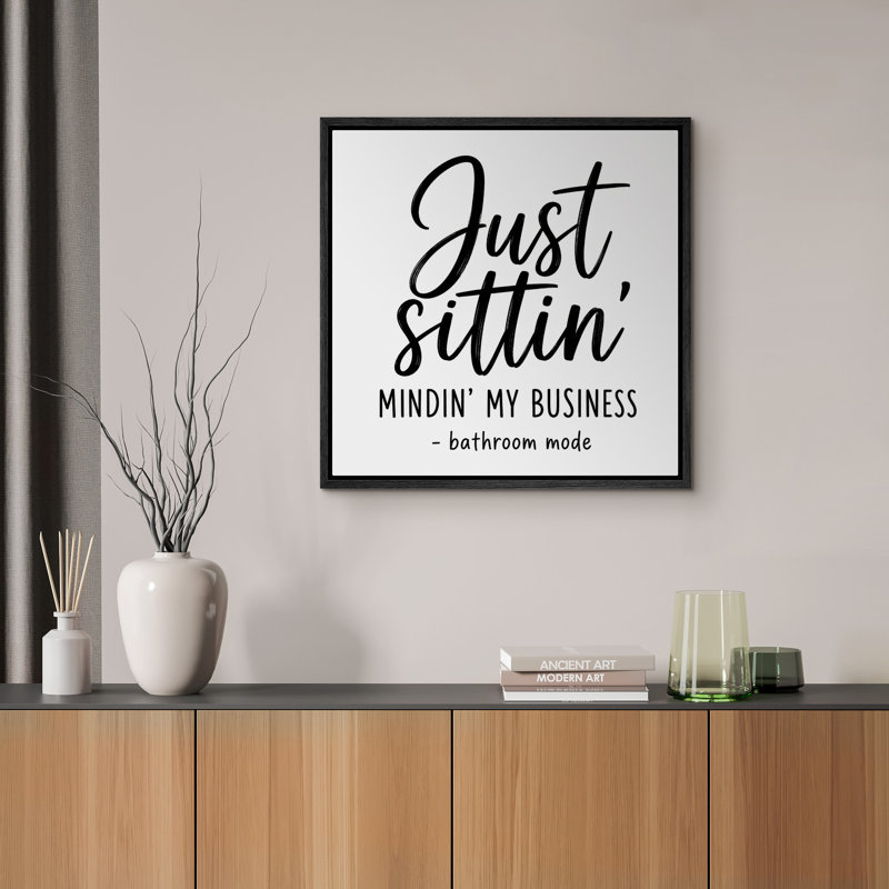 Just Sittin Mindin My Business, 24" H x 24" W x 1.5" D, Black