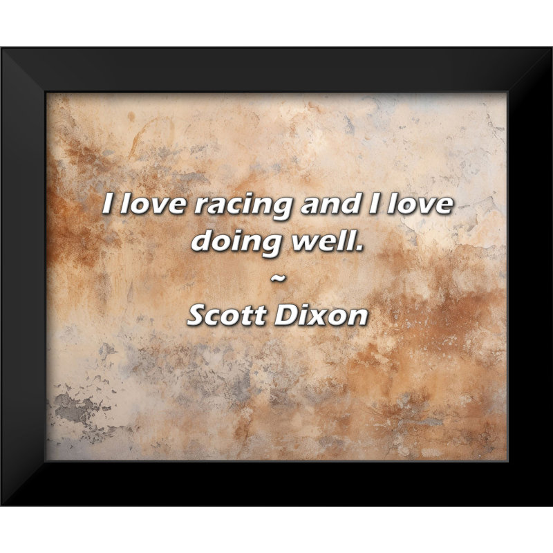 Citation de Scott Dixon: J'aime la course et j'aime bien faire.