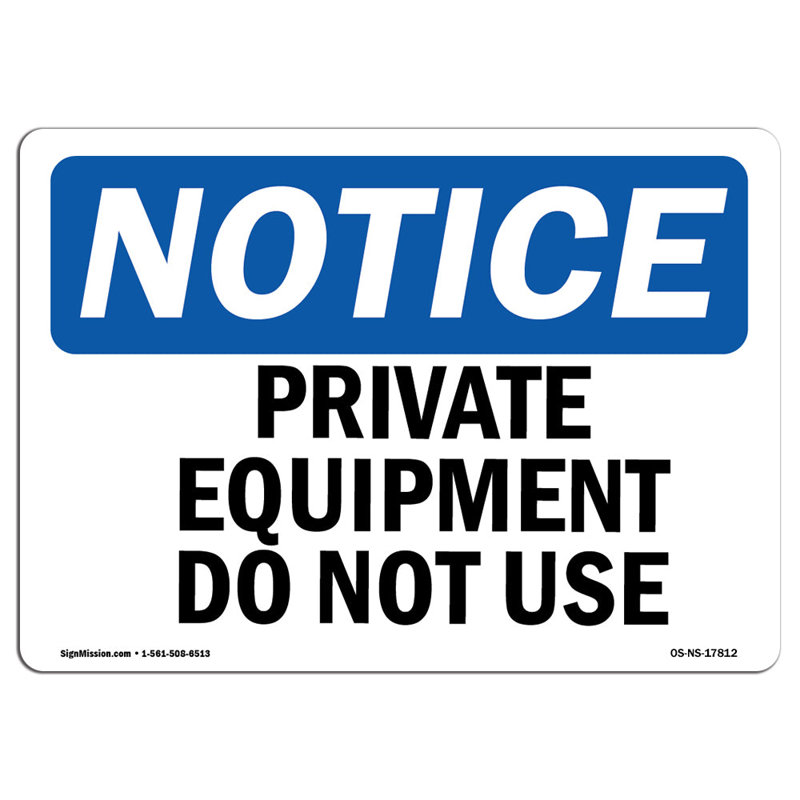 Private Equipment Do Not Use Sign, 12" H x 18" W x 0.1" D